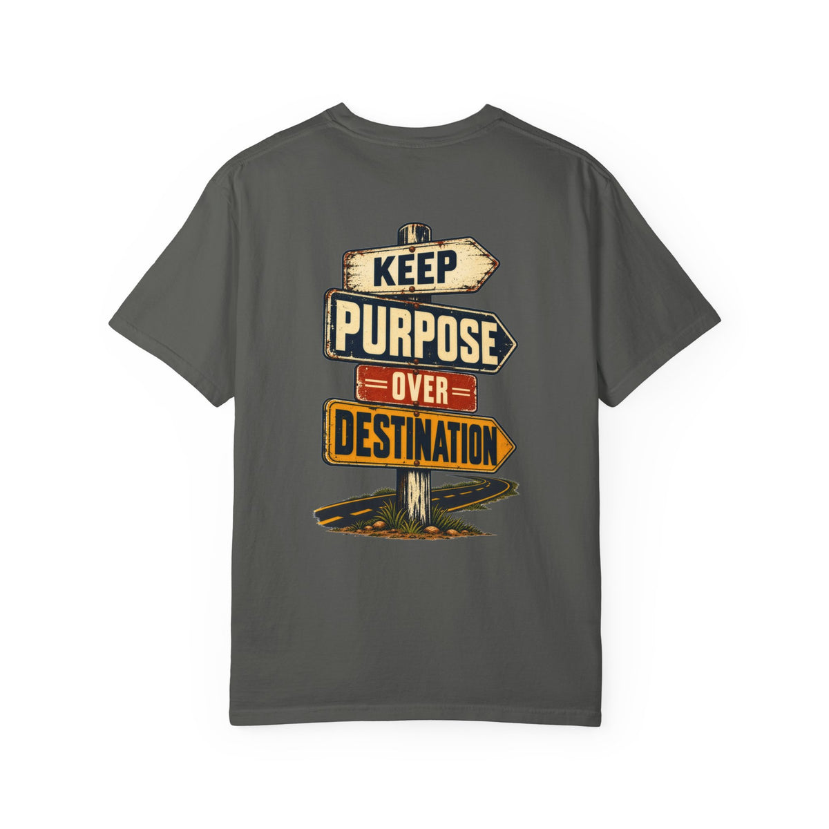 Keep Purpose Over Destination Tee