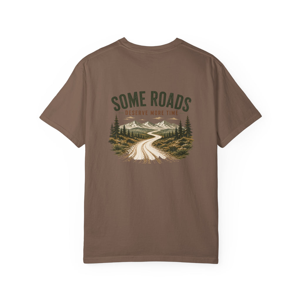 Some Roads Deserve More Time Tee