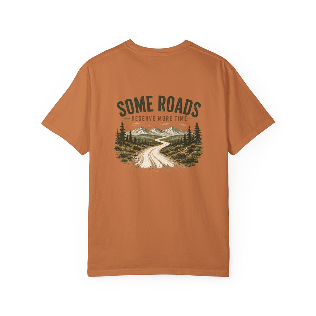 Some Roads Deserve More Time Tee