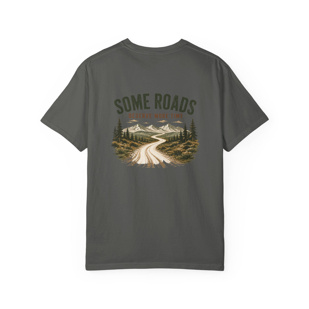 Some Roads Deserve More Time Tee