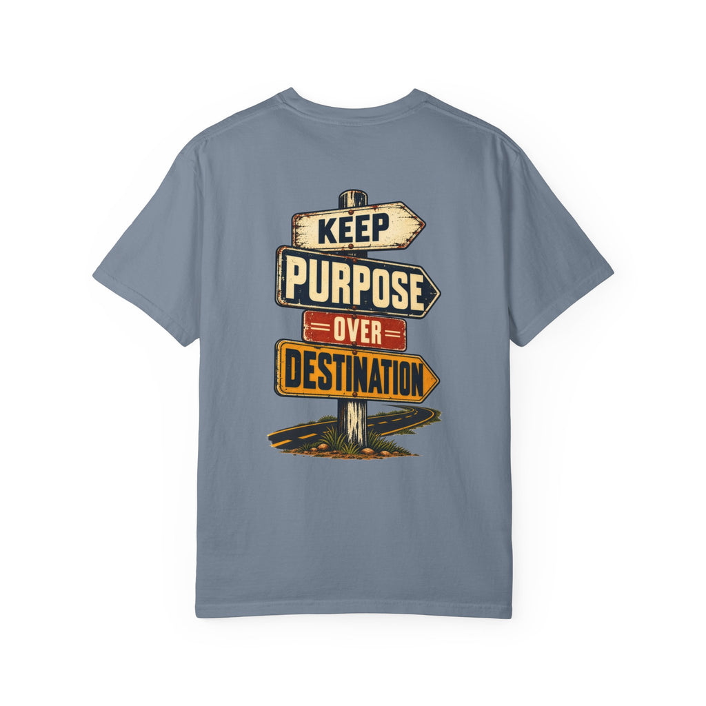 Keep Purpose Over Destination Tee