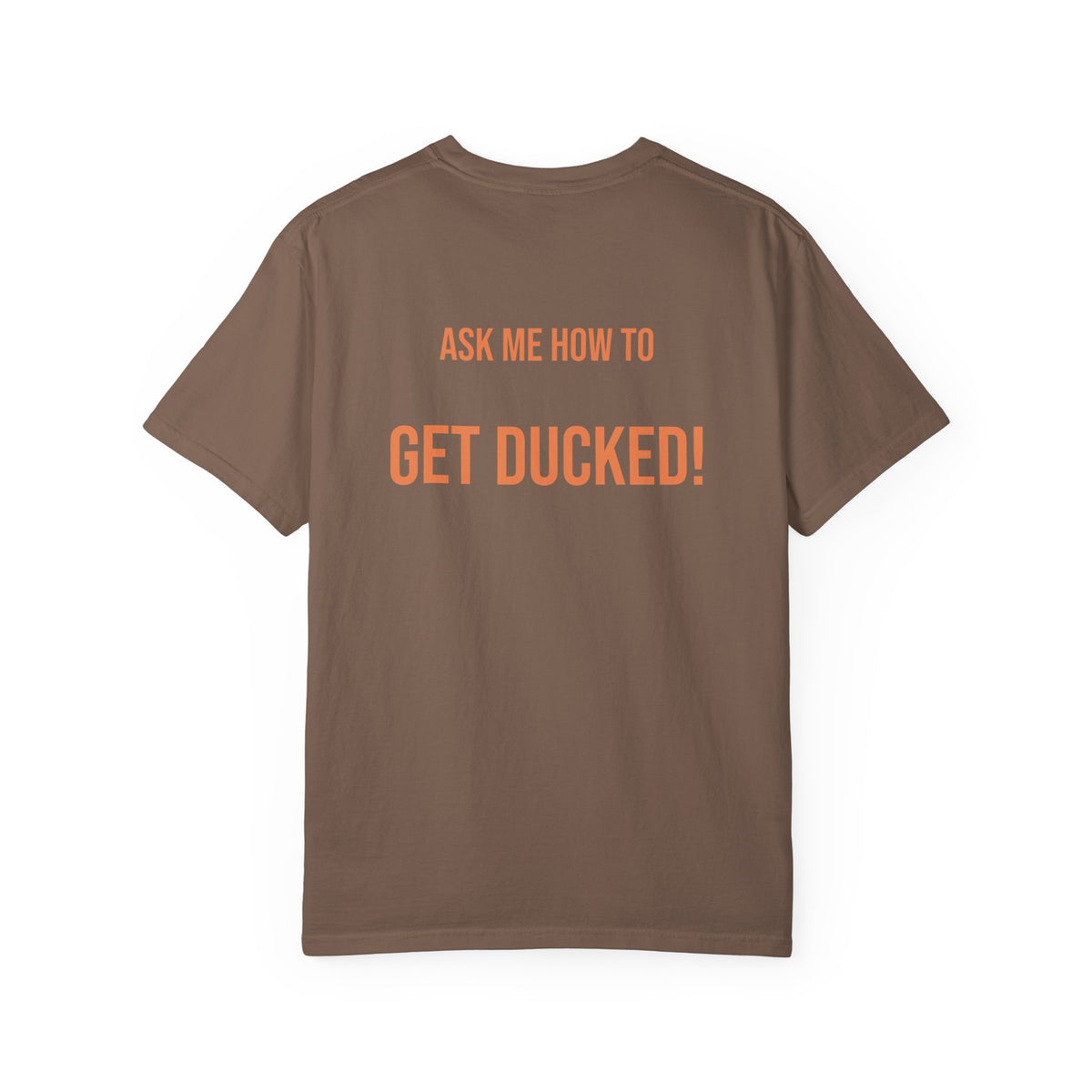 Ask Me How to Get Ducked Humor T-Shirt