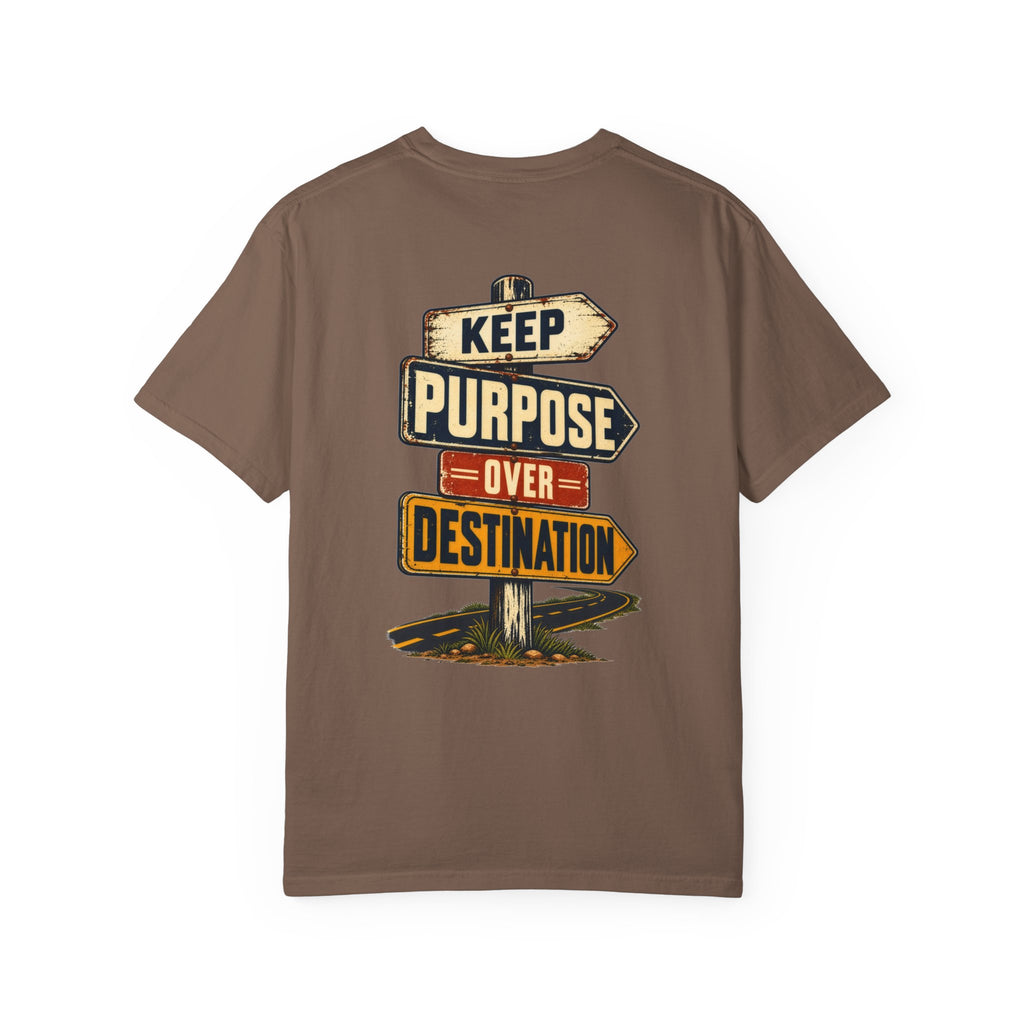Keep Purpose Over Destination Tee
