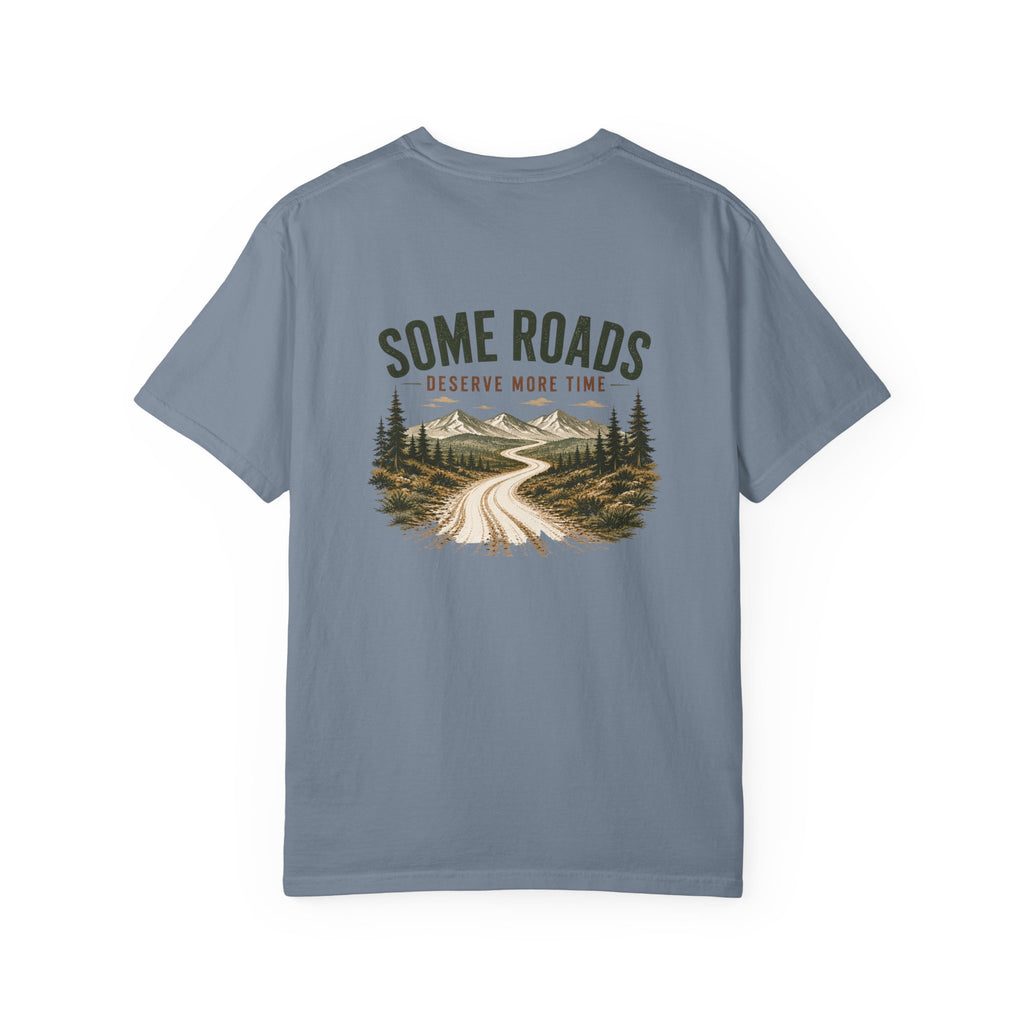 Some Roads Deserve More Time Tee