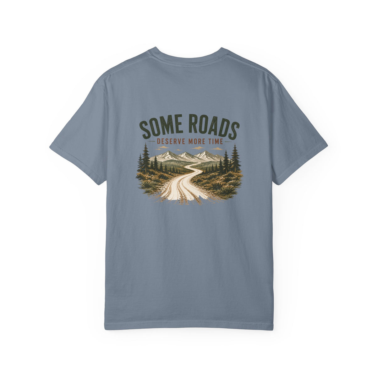 Some Roads Deserve More Time Tee