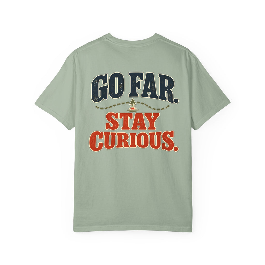 Go Far Stay Curious Shirt
