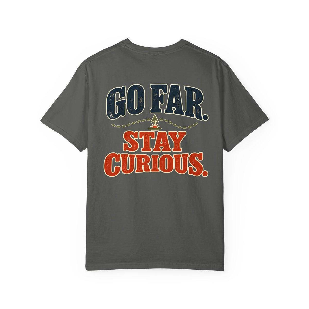 Go Far Stay Curious Shirt
