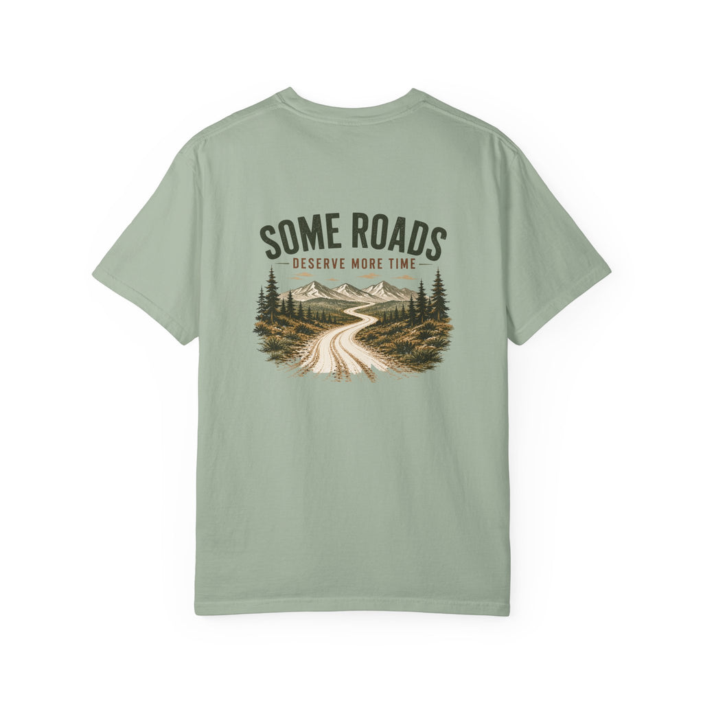 Some Roads Deserve More Time Tee