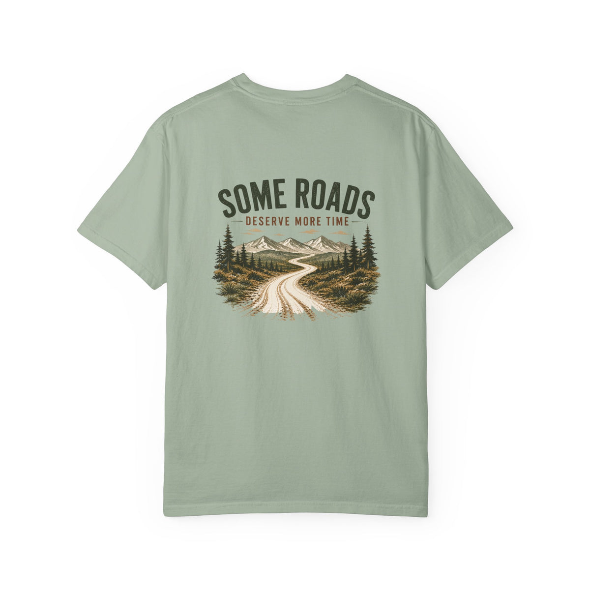 Some Roads Deserve More Time Tee